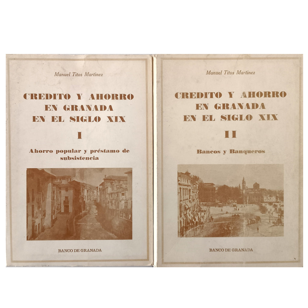 CRÉDITO Y AHORRO EN GRANADA EN EL SIGLO XIX. Tomo I y II (Completo). Titos Martínez, Manuel