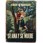 SE AMA Y SE MUERE. Remarque, Erich M.