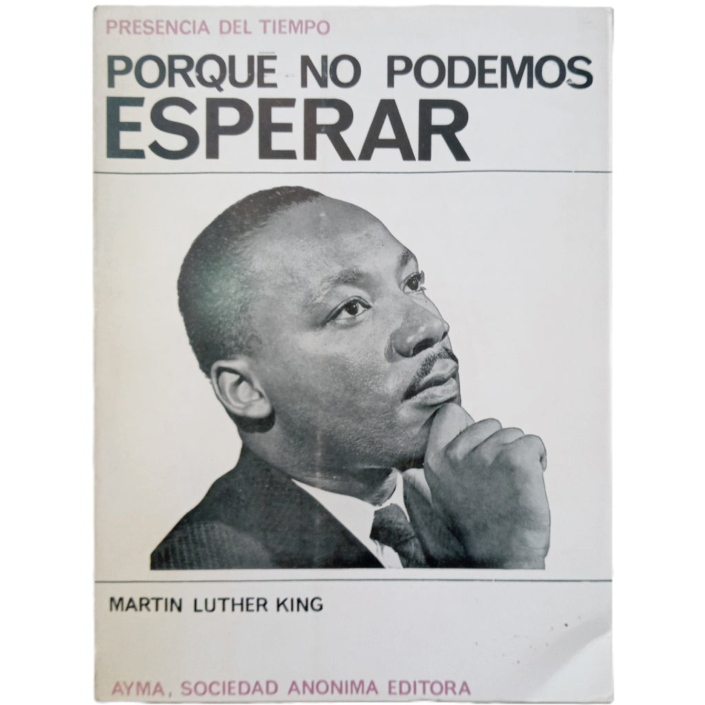 PORQUÉ NO PODEMOS ESPERAR. Martin Luther King, Jr.