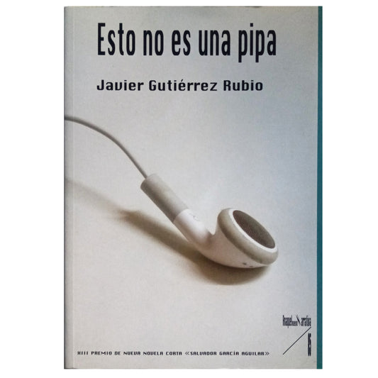 THIS IS NOT A PIPE. Gutiérrez Rubio, Javier