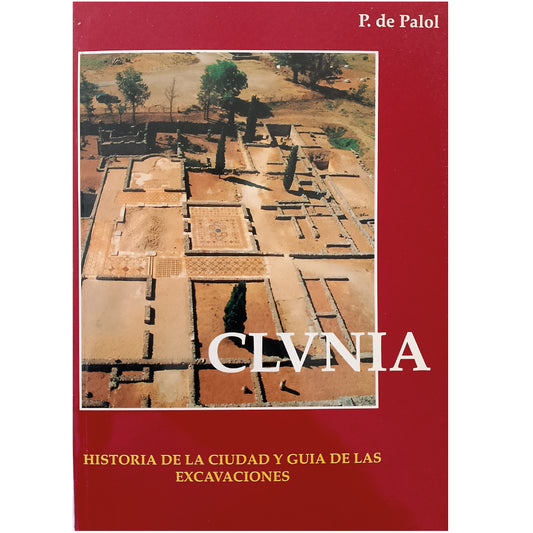 CLVNIA. Historia de la ciudad y guía de las excavaciones. Palol, P. de