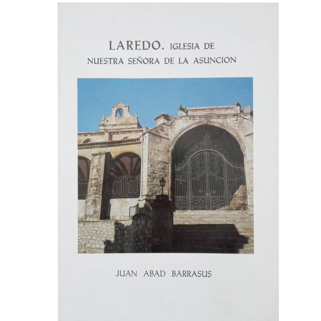 LAREDO. IGLESIA DE NUESTRA SEÑORA DE LA ASUNCIÓN. Abad Barrasus, Juan