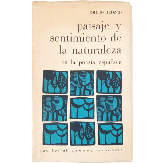 PAISAJE Y SENTIMIENTO DE LA NATURALEZA EN LA POESÍA ESPAÑOLA. Orozco, Emilio