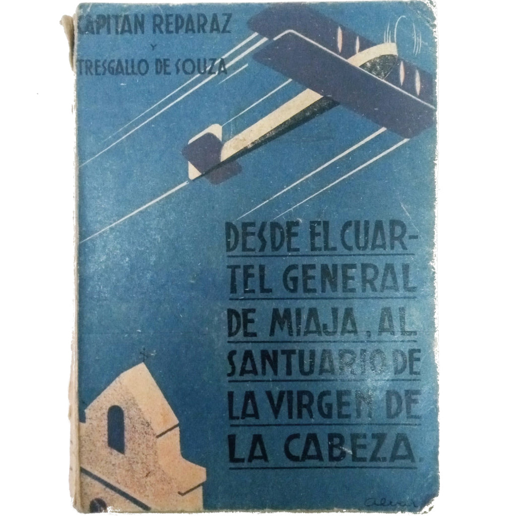 DESDE EL CUARTEL GENERAL DE MIAJA AL SANTUARIO DE LA VIRGEN DE LA CABEZA. Capitán Reparaz y Tresgallo de Souza