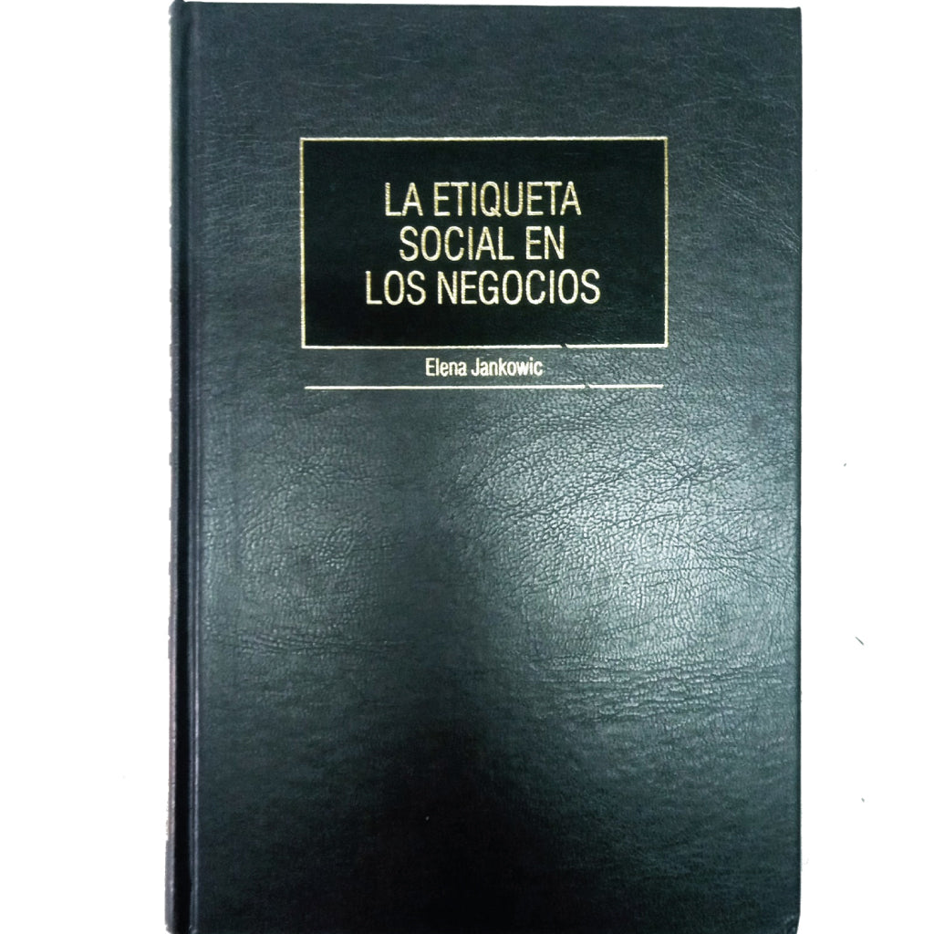 LA ETIQUETA SOCIAL EN LOS NEGOCIOS. Jankowic, Elena