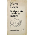LAS TRES HIJAS DE SU MADRE. Louÿs, Pierre