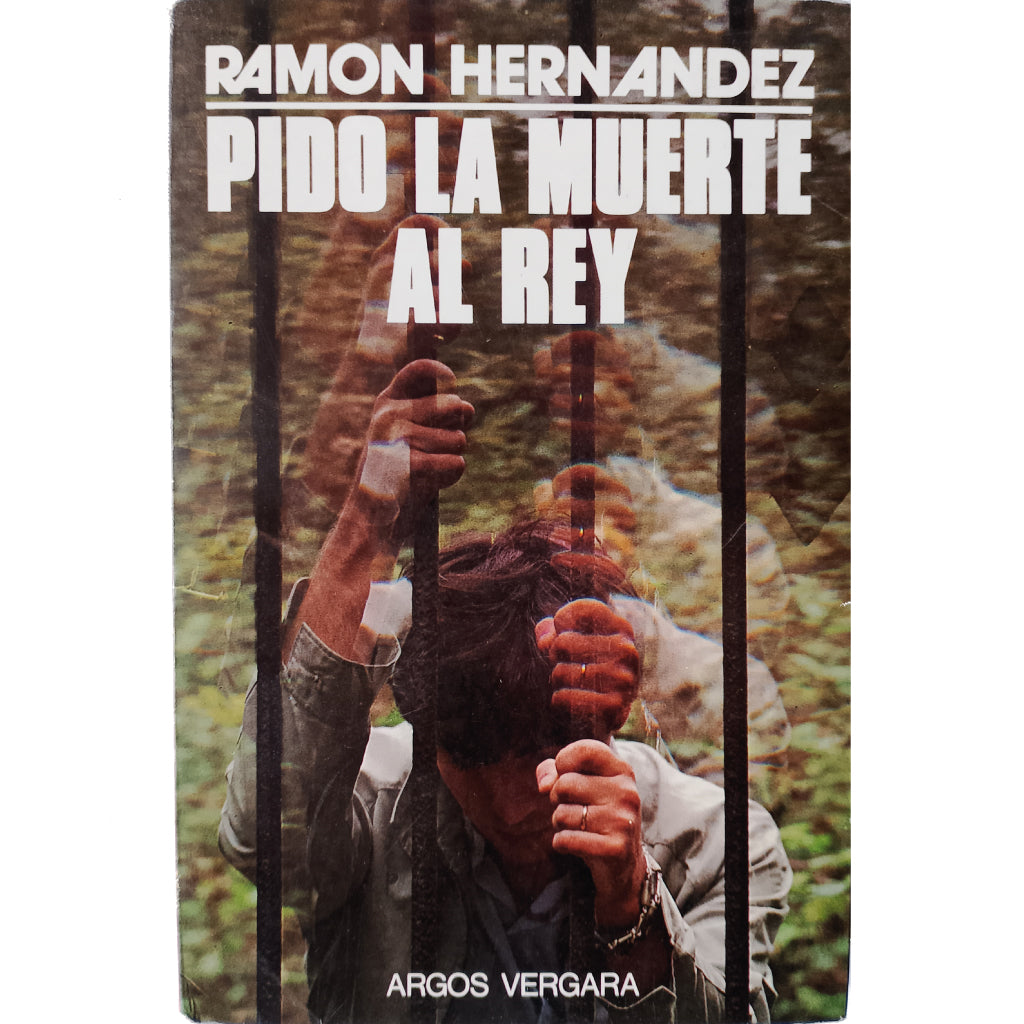 PIDO LA MUERTE AL REY. Hernández, Ramón