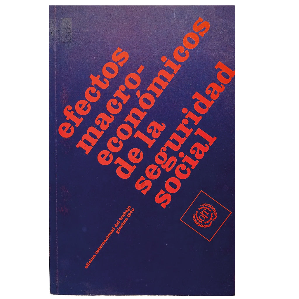 EFECTOS MACROECONÓMICOS DE LA SEGURIDAD SOCIAL. (O.I.T.)
