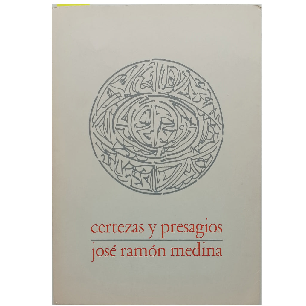 CERTEZAS Y PRESAGIOS. Medina, José Ramón (Dedicado)