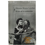 EL ARTE DE LA RESURECCIÓN. Rivera Letelier, Hernán