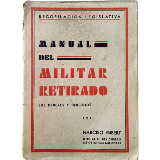 MANUAL DEL MILITAR RETIRADO. Sus derechos y deberes. Gibert, Narciso