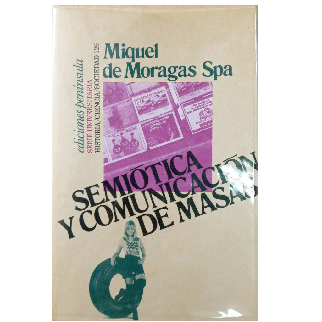 SEMIÓTICA Y COMUNICACIÓN DE MASAS. Moragas Spa, Miquel de