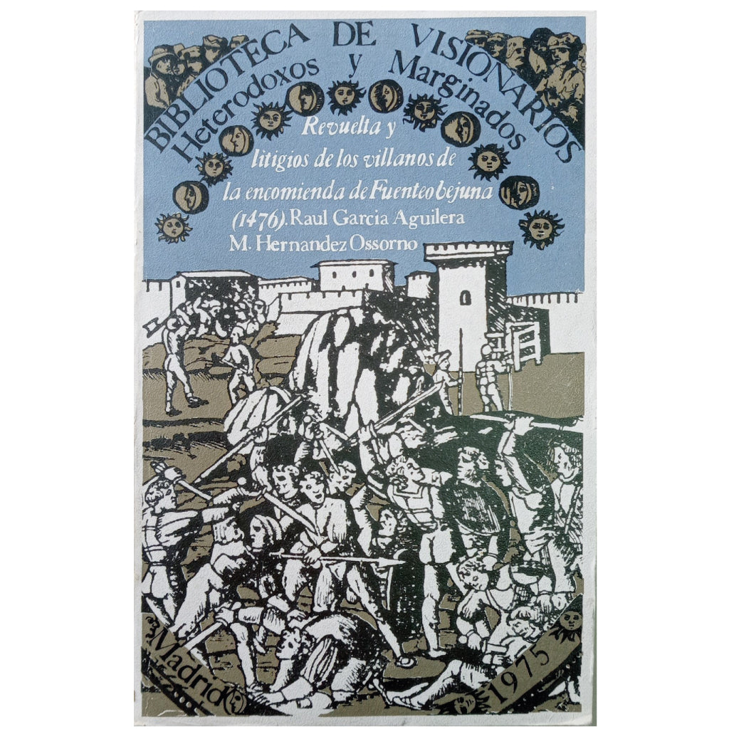 REVUELTA Y LITIGIOS DE LOS VILLANOS DE LA ENCOMIENDA DE FUENTEOBEJUNA (1476). García Aguilera, Raul / Hernández Ossorno, Mariano