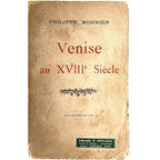 VENISE AU XVIII SIECLE. Monnier, Philippe