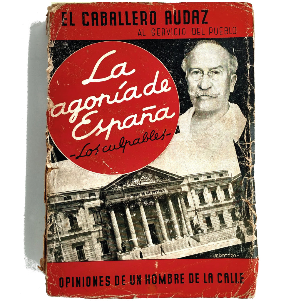 LA AGONÍA DE ESPAÑA. Los culpables. El Caballero Audaz