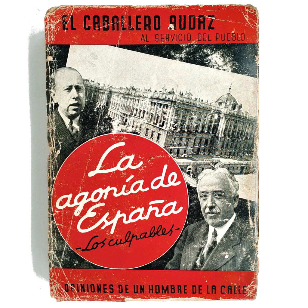 LA AGONÍA DE ESPAÑA. Los culpables. El Caballero Audaz