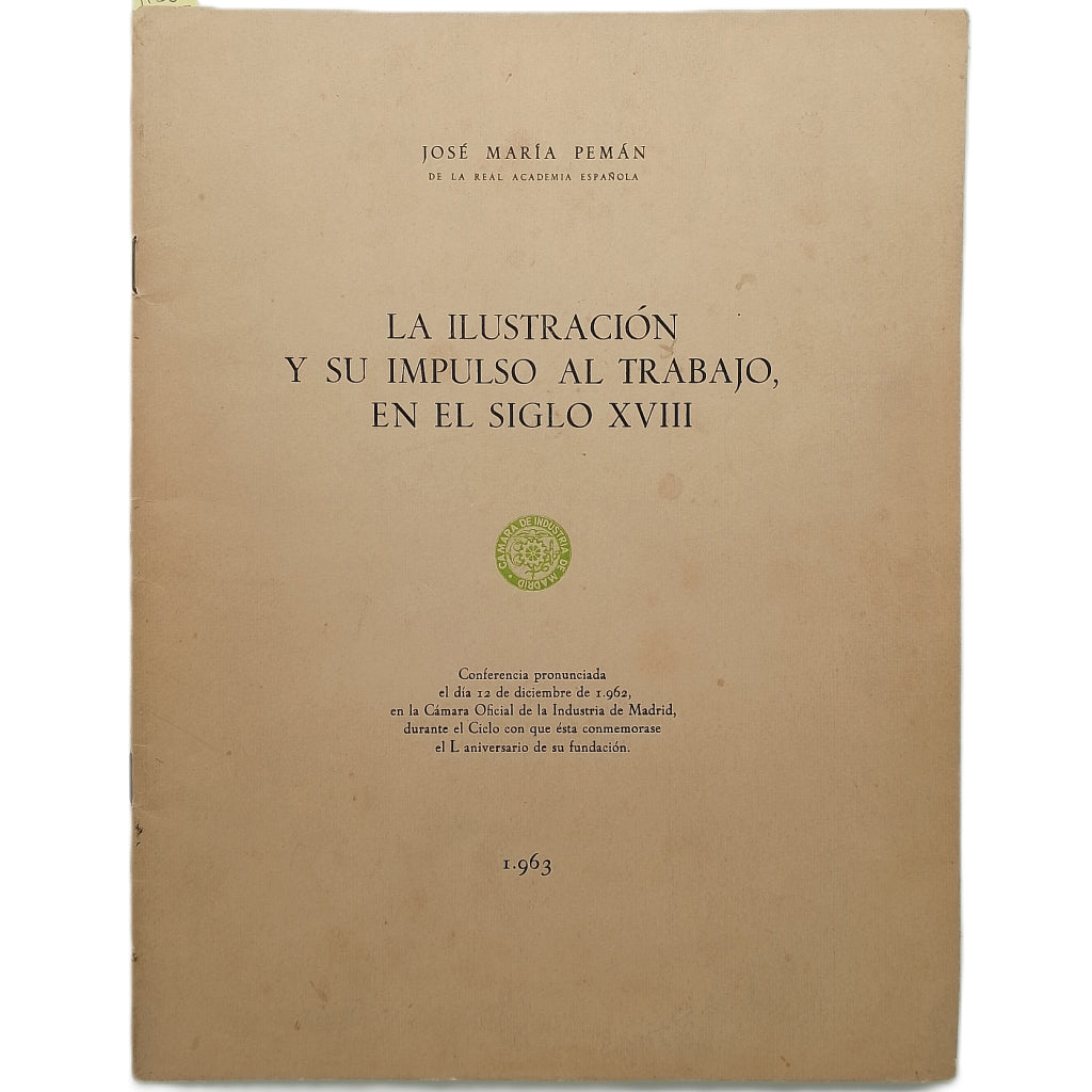 LA ILUSTRACIÓN Y SU IMPULSO AL TRABAJO, EN EL SIGLO XVIII. Pemán, José María