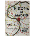 HISTORIA DE MADRID. TOMO III: LA BATALLA DE MADRID, LA GUERRA DE MADRID. Bravo Morata, Federico