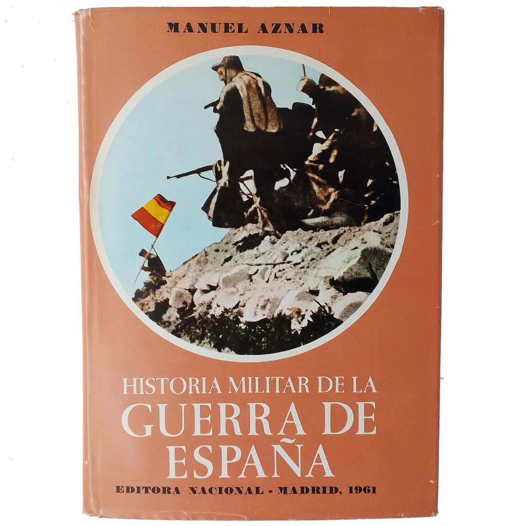 HISTORIA MILITAR DE LA GUERRA ESPAÑOLA. Tomos I, 2 y 3 (Completo). Aznar, Manuel