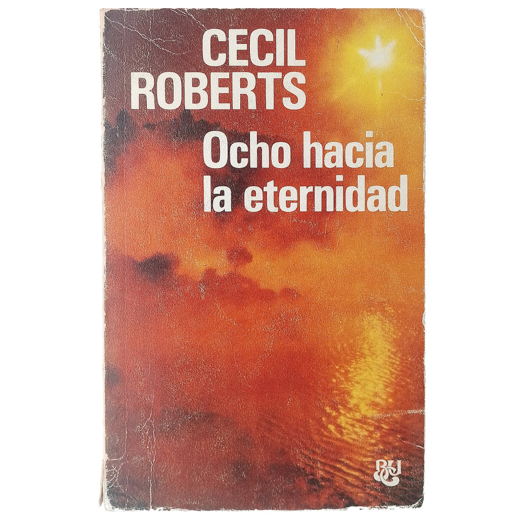 OCHO HACIA LA ETERNIDAD. Roberts, Cecil