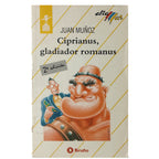 CIPRIANUS, GLADIADOR ROMANUS. Muñoz, Juan