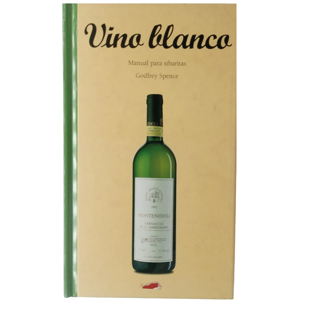VINO BLANCO. Manual para sibaritas. Spence, Godfrey