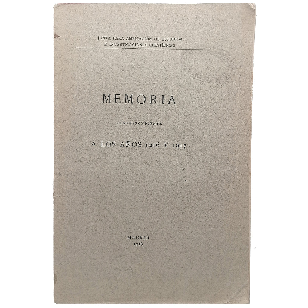 MEMORIA CORRESPONDIENTE A LOS AÑOS 1916 Y 1917. Junta para Ampliación de Estudios e Investigaciones Científicas