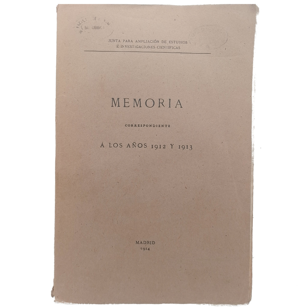MEMORIA CORRESPONDIENTE A LOS AÑOS 1912 Y 1913. Junta para Ampliación de Estudios e Investigaciones