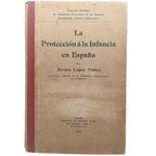 LA PROTECCIÓN A LA INFANCIA EN ESPAÑA. López Núñez, Álvaro