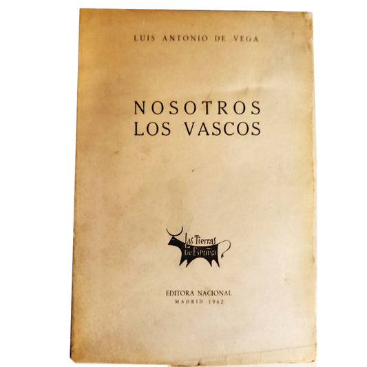 NOSOTROS LOS VASCOS. Vega, Luis Antonio de