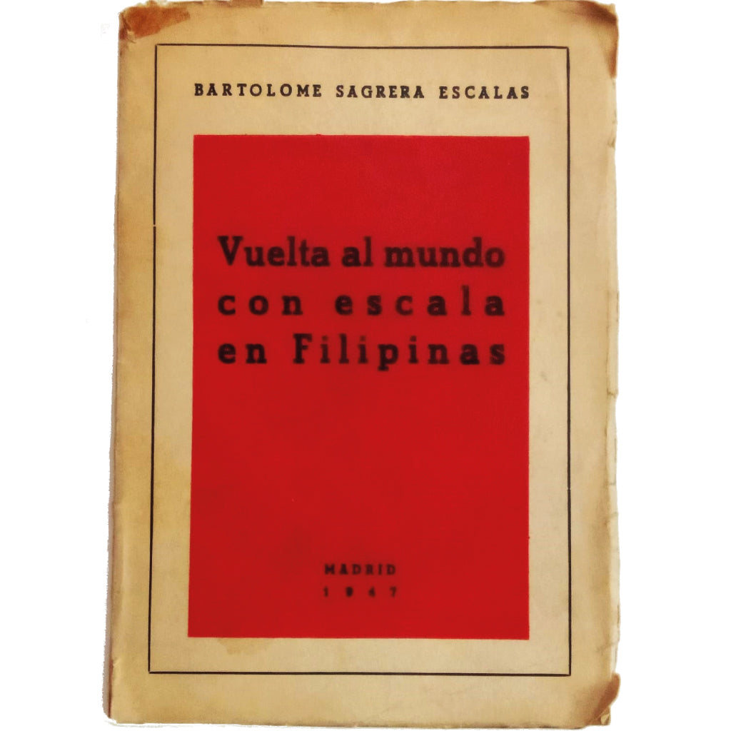 VUELTA AL MUNDO CON ESCALA EN FILIPINAS. Sagrera Escalas, Bartolomé