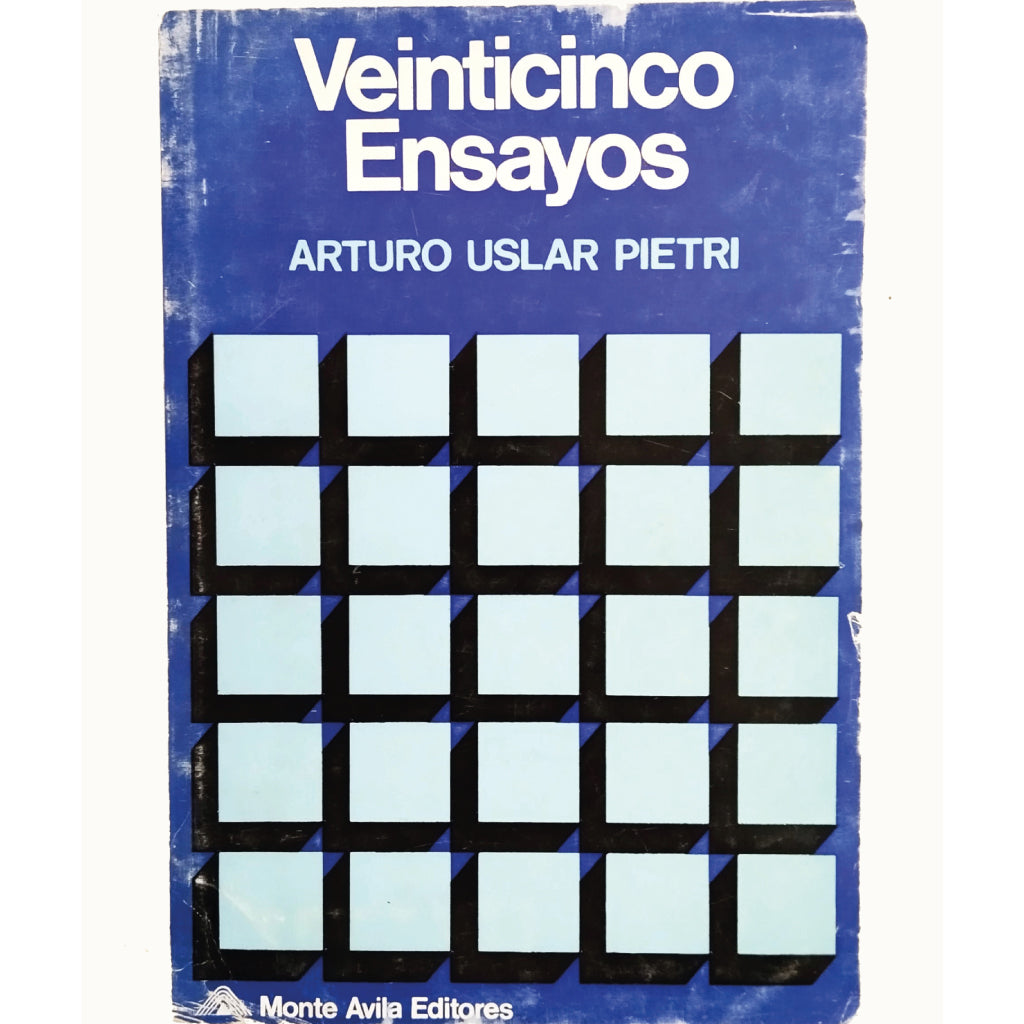 VEINTICINCO ENSAYOS. Uslar Pietri, Arturo