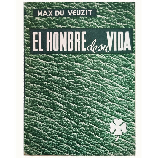 EL HOMBRE DE SU VIDA. Veuzit, Max du