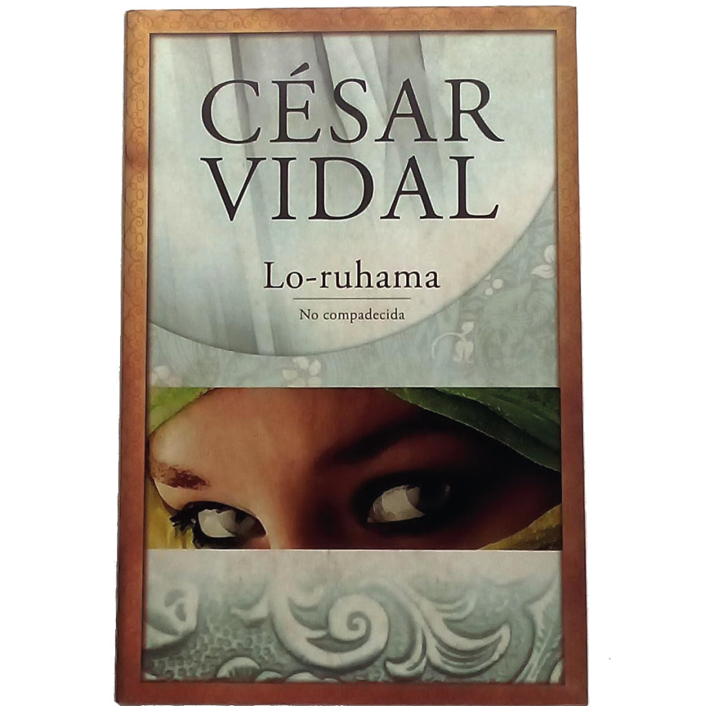 LO-RUHAMA, NO COMPADECIDA. Vidal, César (Dedicado)