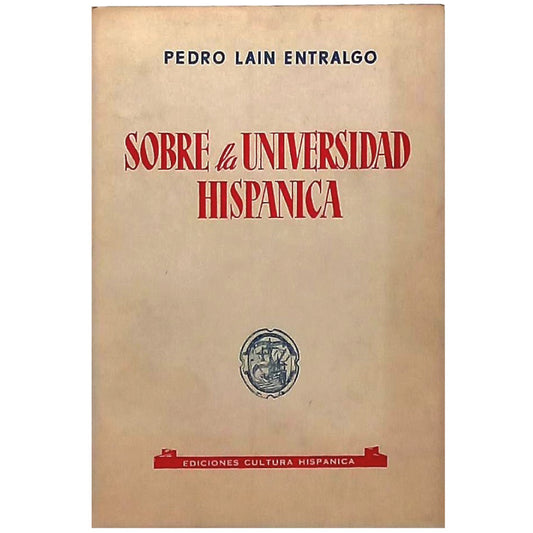 SOBRE LA UNIVERSIDAD HISPÁNICA. Laín Entralgo, Pedro