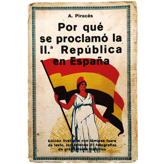 POR QUÉ SE PROCLAMÓ LA IIª REPÚBLICA EN ESPAÑA. Piracés, Agustín