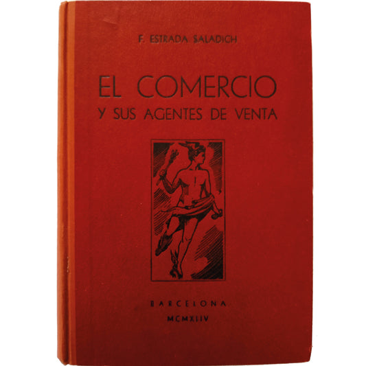 EL COMERCIO Y SUS AGENTES DE VENTA. Estrada Saladich, F. (Dedicado)