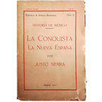 HISTORIA DE MÉXICO. LA CONQUISTA. LA NUEVA ESPAÑA. Sierra, Justo