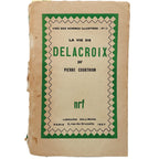 LA VIE DE DELACROIX. Courthion, Pierre