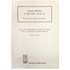 EDAD MEDIA Y MUNDO ACTUAL (En torno al siglo XIII europeo). Varios Autores