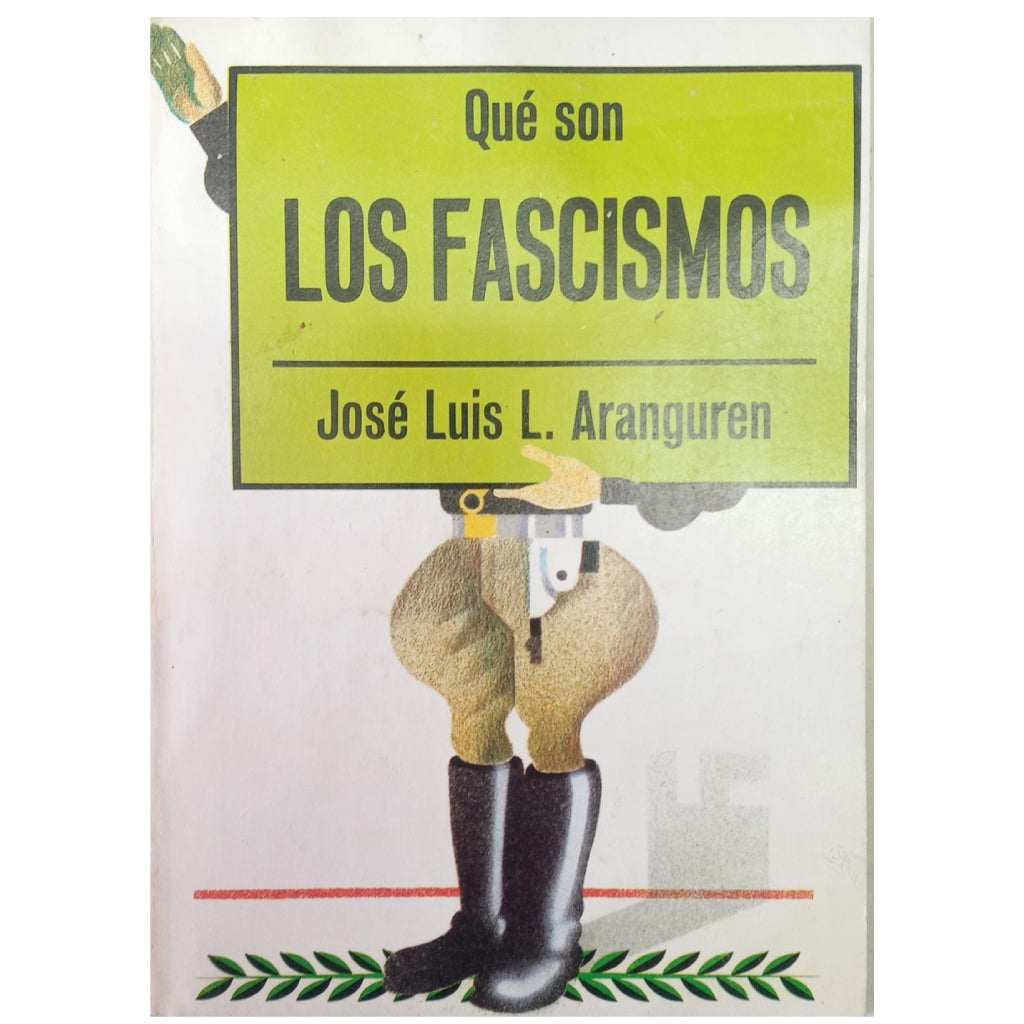 QUÉ SON LOS FASCISMOS. Aranguren, José Luis L.