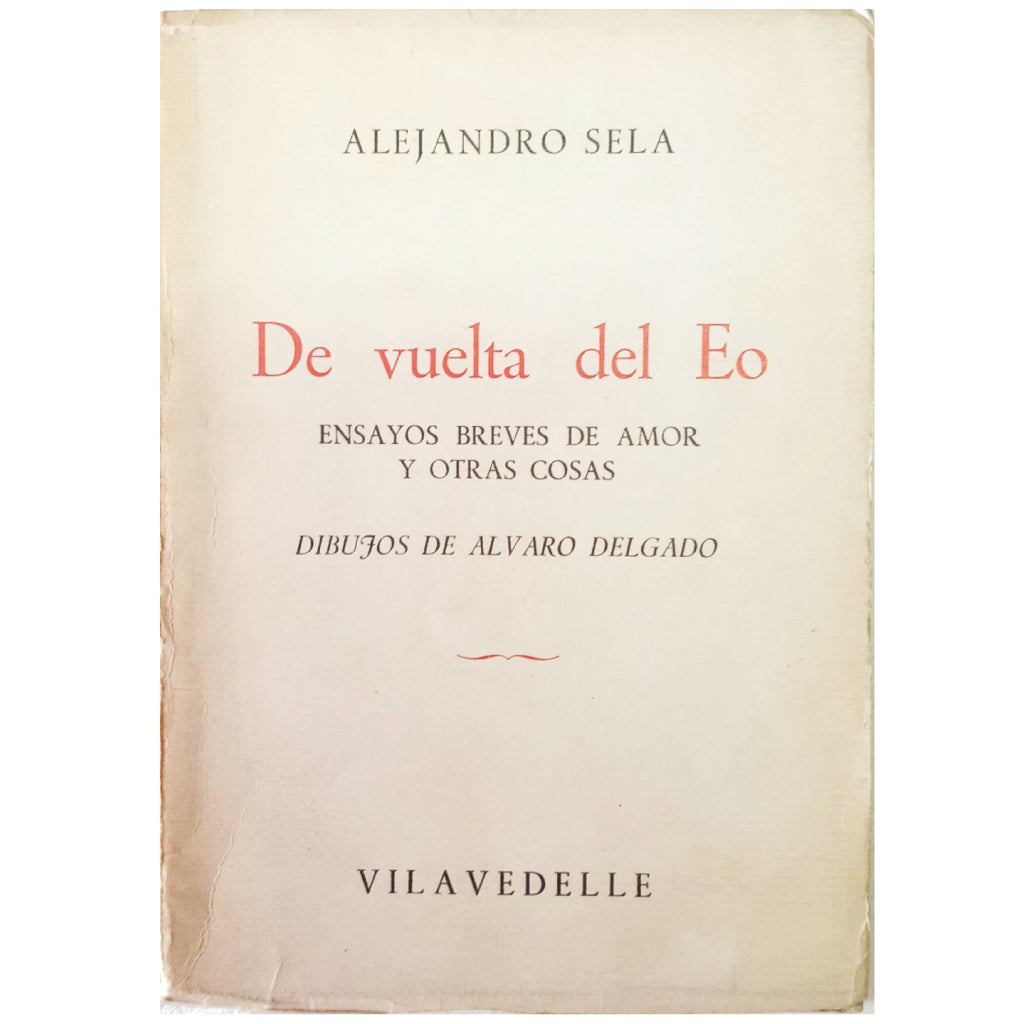 DE VUELTA DEL EO. Ensayos breves de amor y otras cosas. Sela, Alejandro