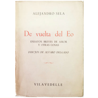 DE VUELTA DEL EO. Ensayos breves de amor y otras cosas. Sela, Alejandro