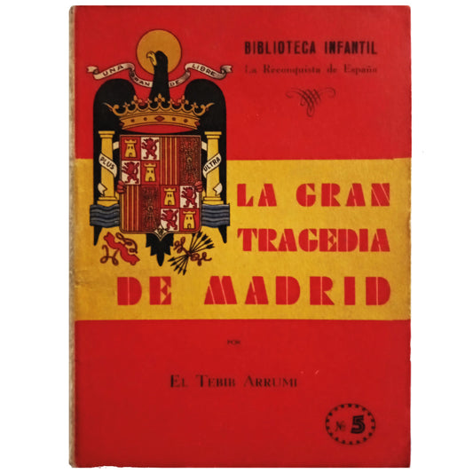 THE GREAT TRAGEDY OF MADRID. The Tebib Arrumi