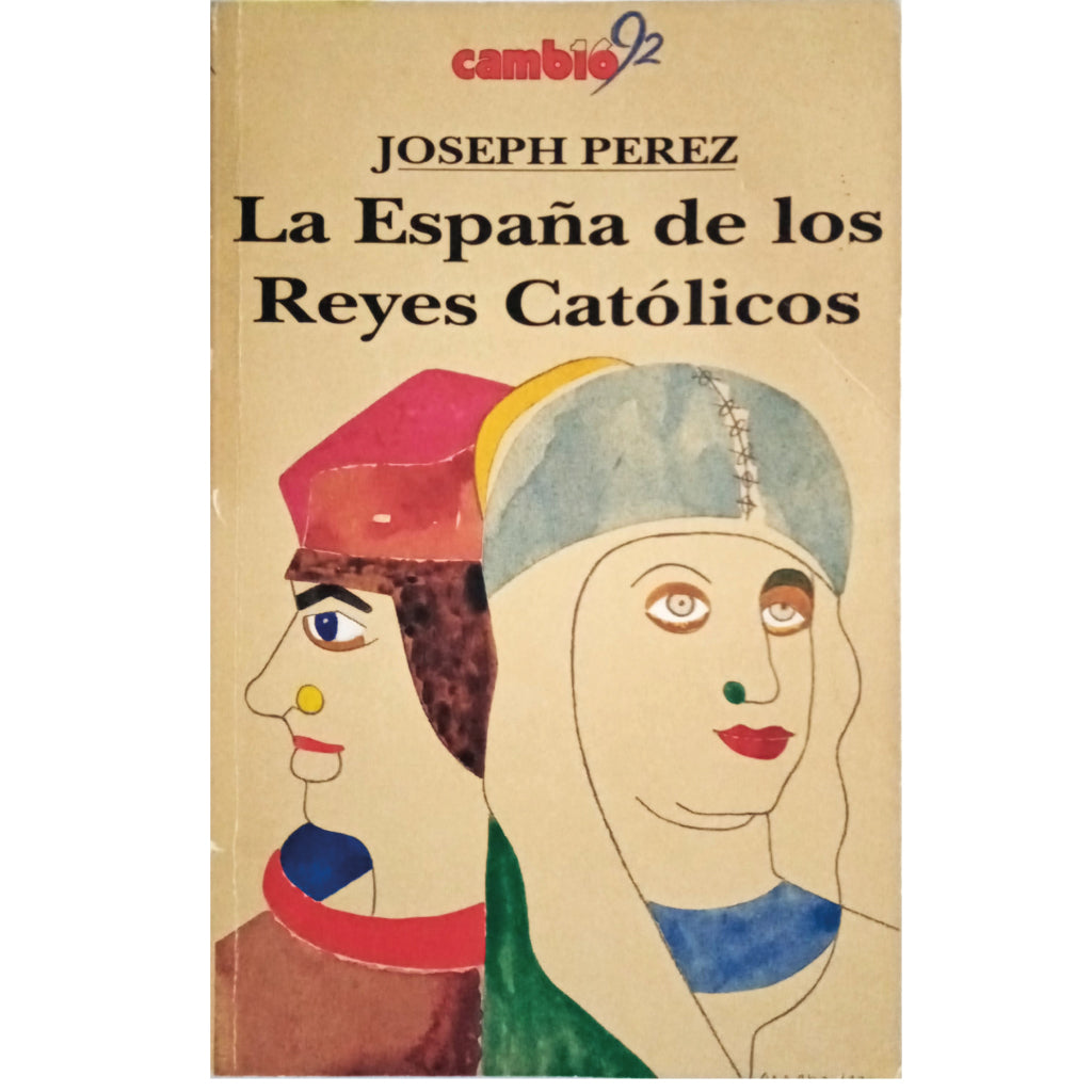 THE SPAIN OF THE CATHOLIC KINGS. Perez, Joseph