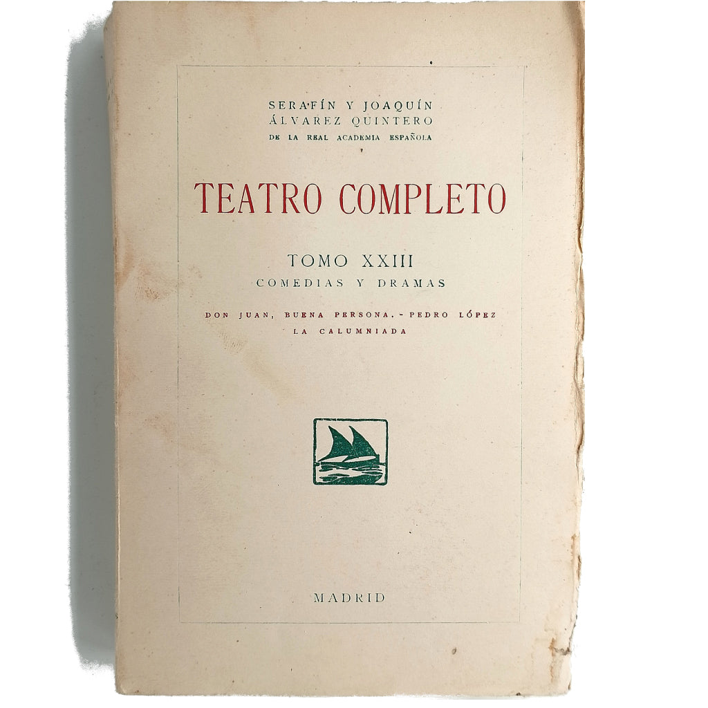 TEATRO COMPLETO. TOMO XXIII: COMEDIAS Y DRAMAS. Álvarez Quintero, Serafín y Joaquín
