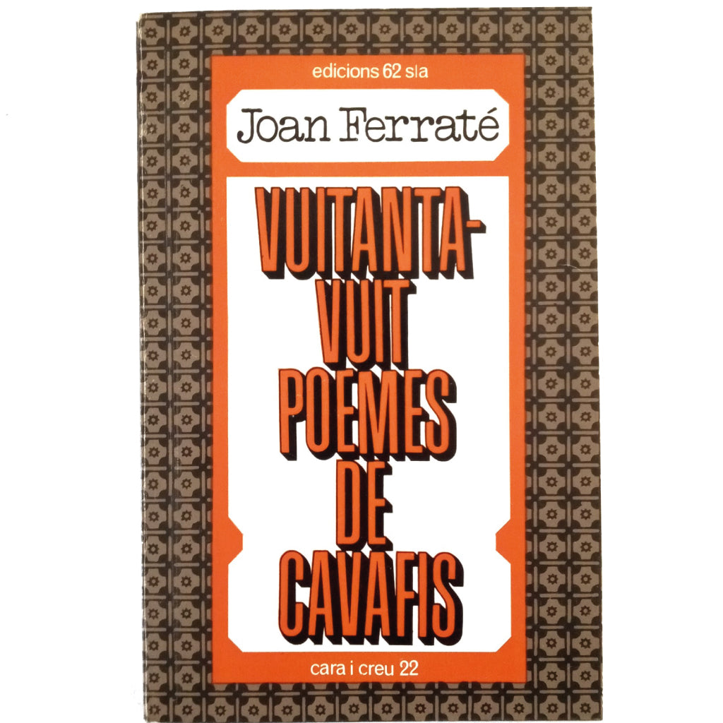 VUITANTA-VUIT POEMES DE CAVAFIS. Ferraté, Joan
