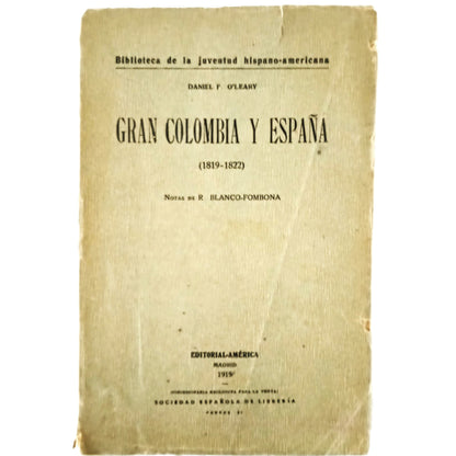 GRAN COLOMBIA Y ESPAÑA (1819-1822). O´Leary, Daniel F.