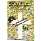 MISIÓN Y DESTIERRO EN LA ANTIGUA YUGOSLAVIA. Vinuesa, Arturo