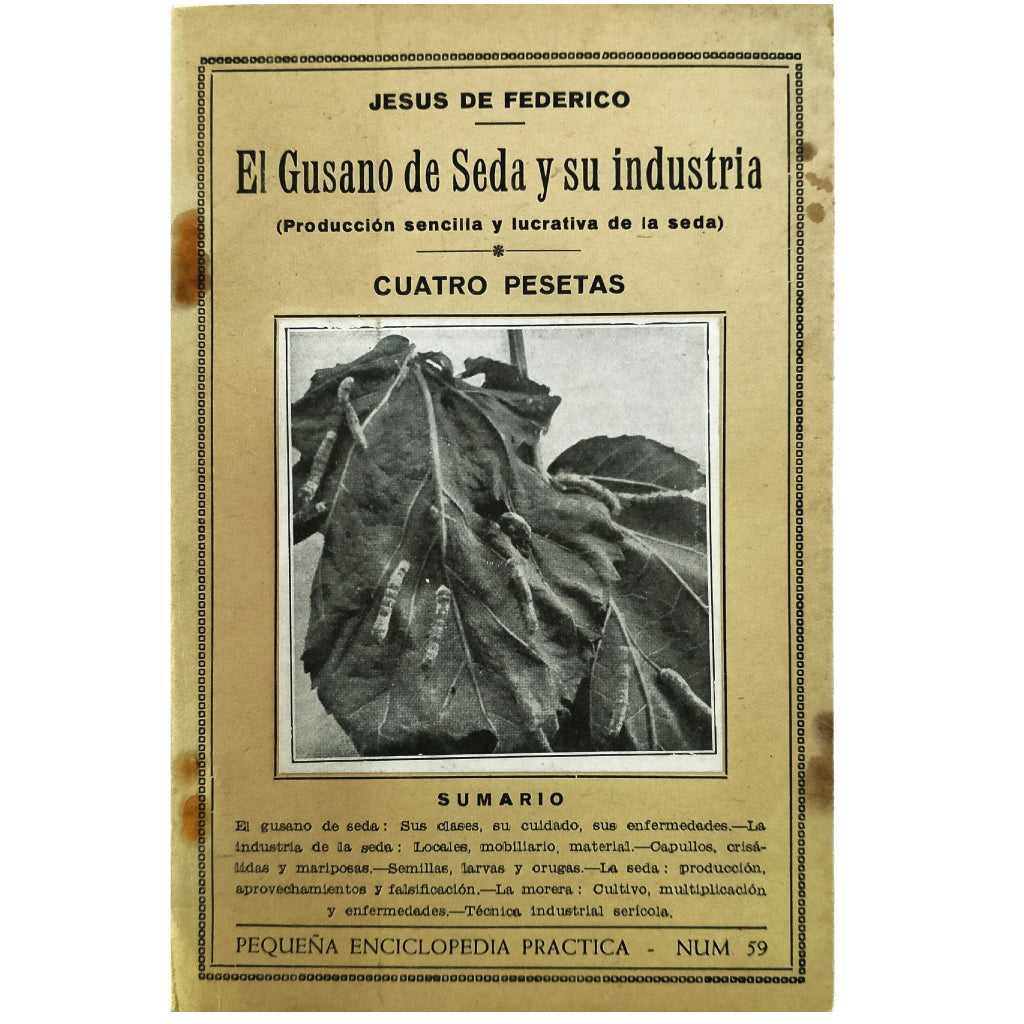 PEQUEÑA ENCICLOPEDIA PRÁCTICA Nº 59: EL GUSANO DE SEDA Y SU INDUSTRIA. Federico, Jesús de